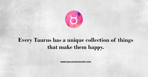 every-taurus-has-a-unique-collection-of-things-that-make-them-happy