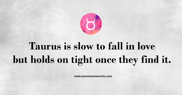 taurus-is-slow-to-fall-in-love-but-holds-on-tight-once-they-find-it