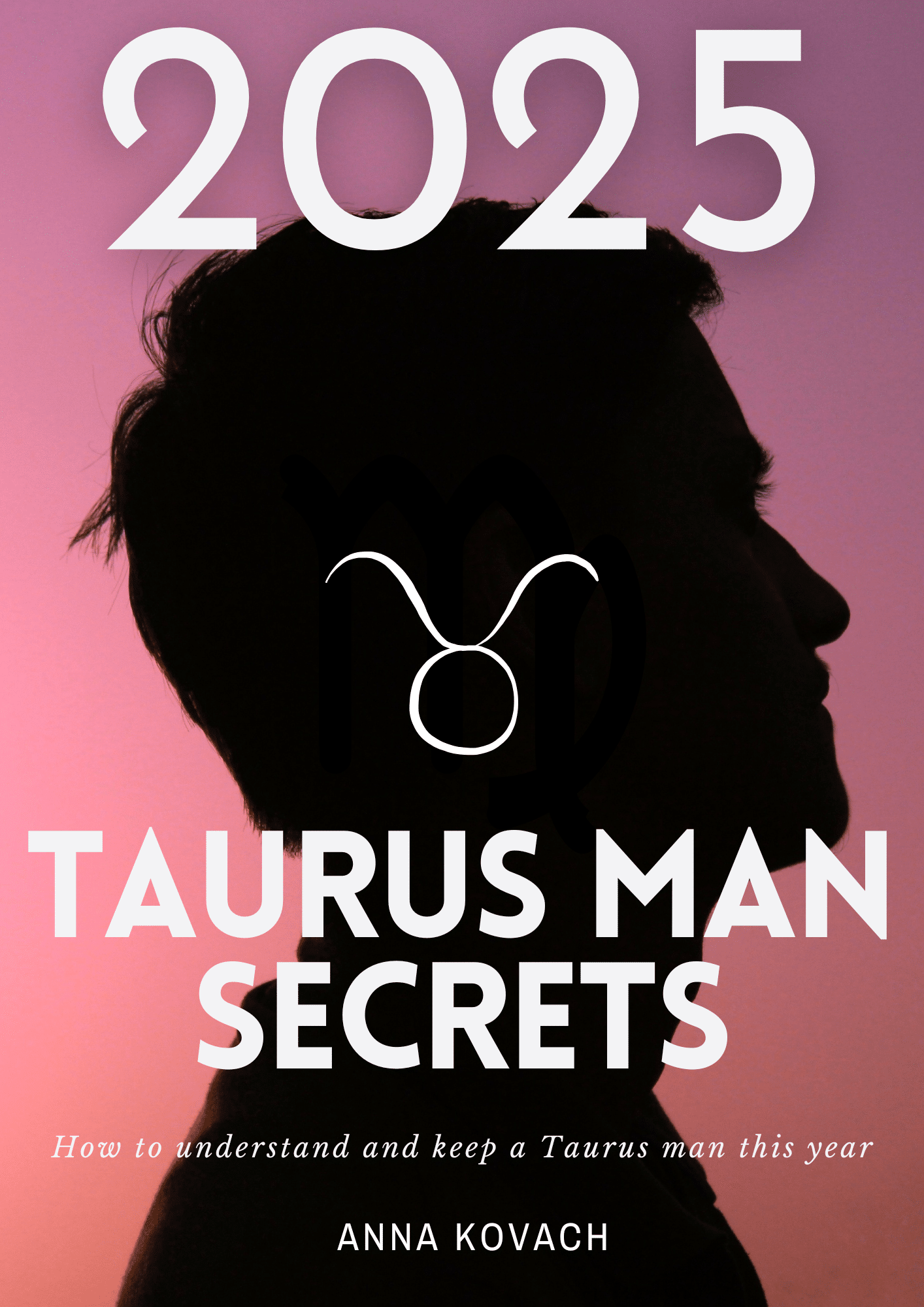 Taurus Man Secrets 2025 Taurus Man Secrets 2025