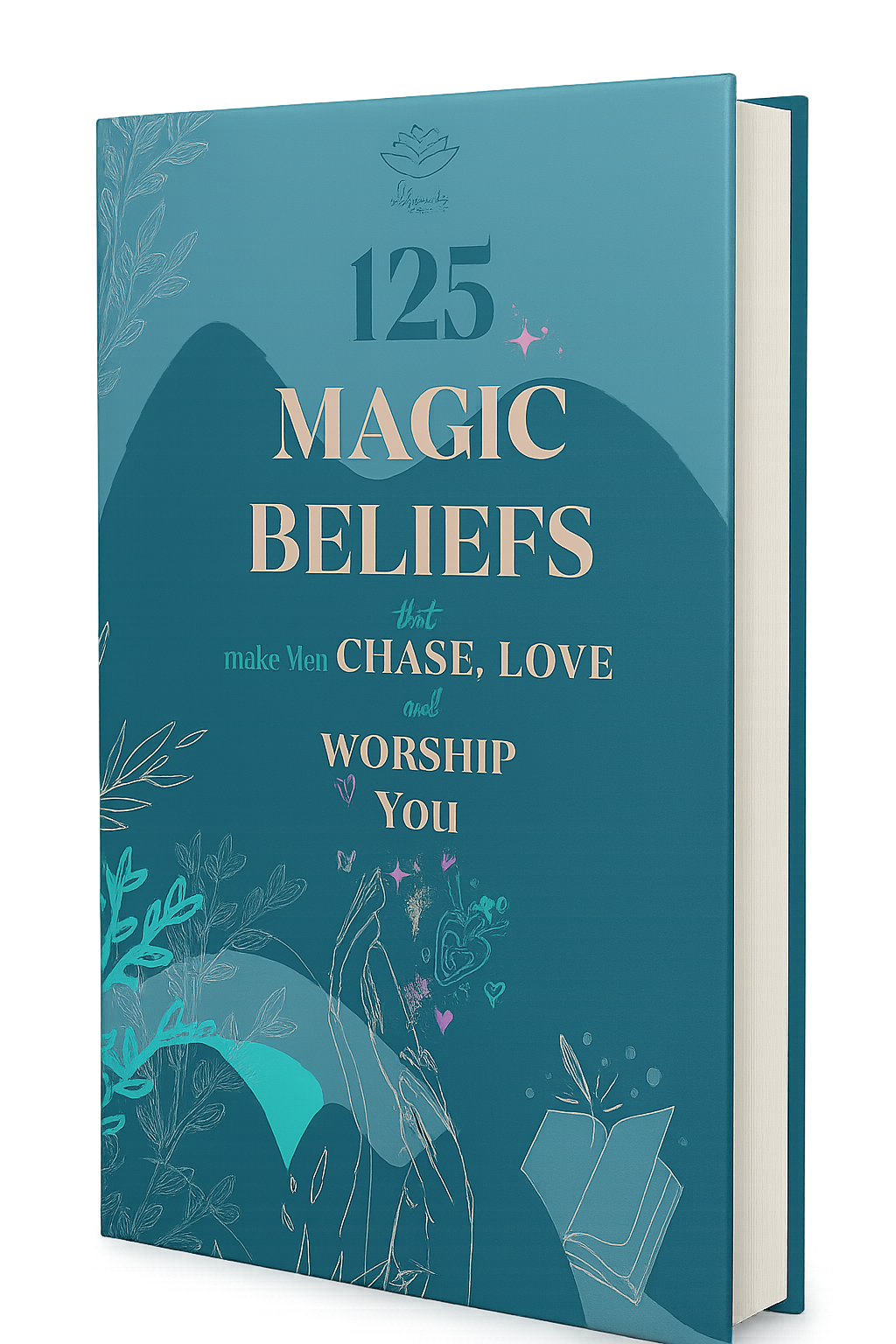 125 Magic Beliefs That Make Men Chase, Love and Worship You